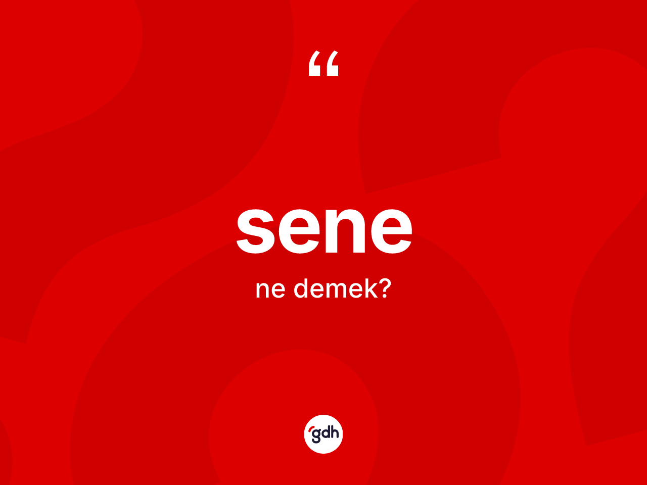 Sene kelimesinin tanımı nedir? Sene kelimesinin TDK anlamı nedir?