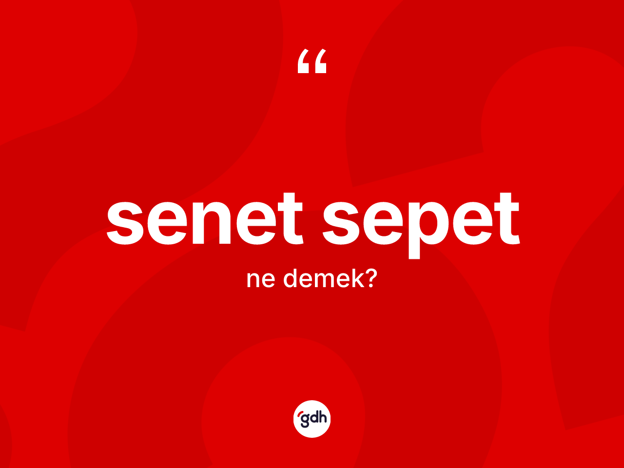 Senet sepet kelimesinin sözlükteki tanımı nedir? Senet sepetin TDK'ya göre anlamı nedir?