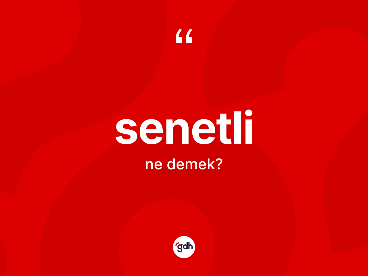 Senetli kelimesi nedir? Senetlinin kısaca tanımı nedir?