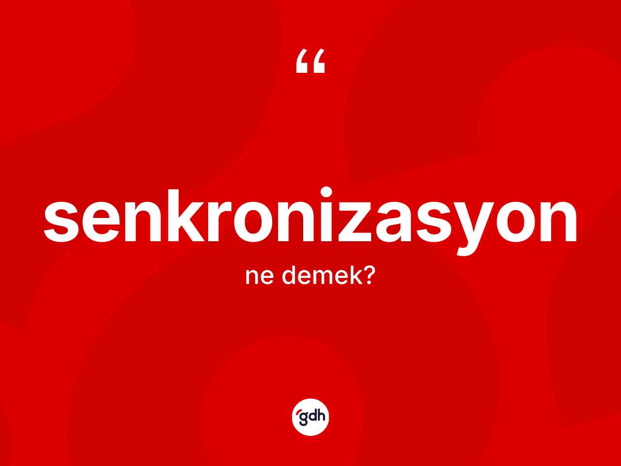 Senkronizasyon ne anlama gelir? Senkronizasyonun TDK'ya göre anlamı nedir?