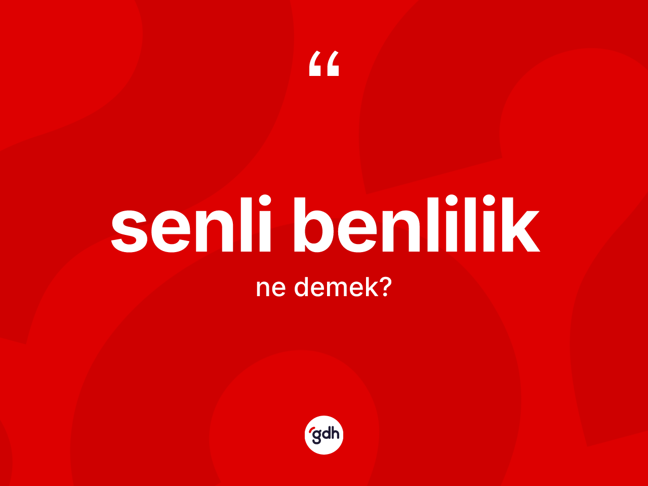 Senli benlilik ne demek? Senli benliliğin TDK'ya göre anlamı nedir?