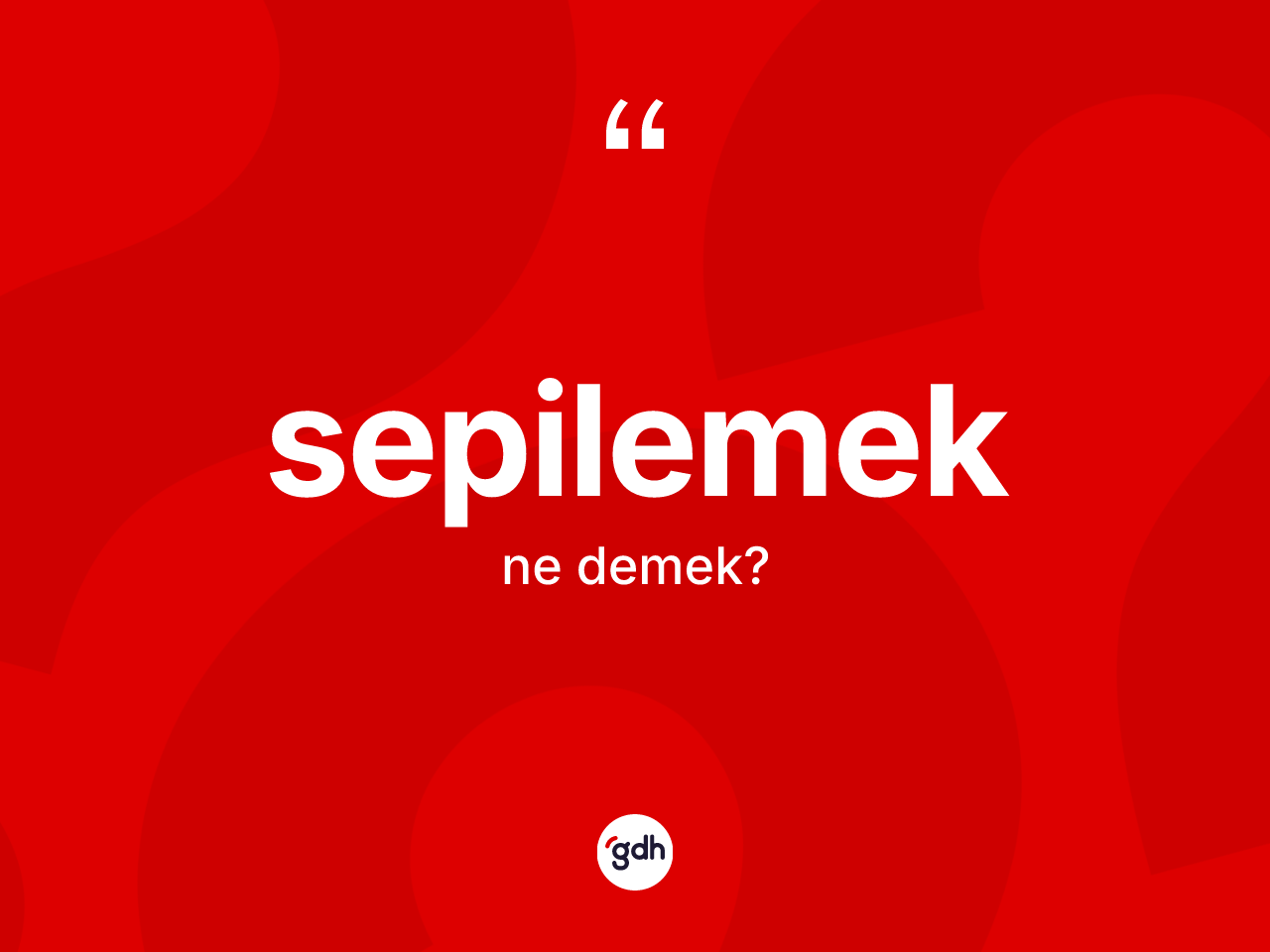 Sepilemek kelimesinin sözlükteki tanımı nedir? Sepilemeğin TDK'ya göre anlamı nedir?