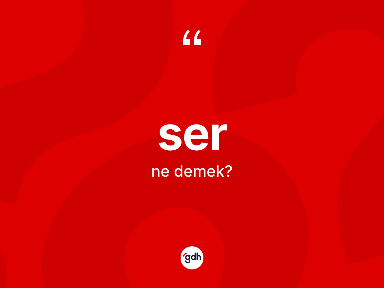 Ser ne demek? Serin sözlükteki anlamı nedir?