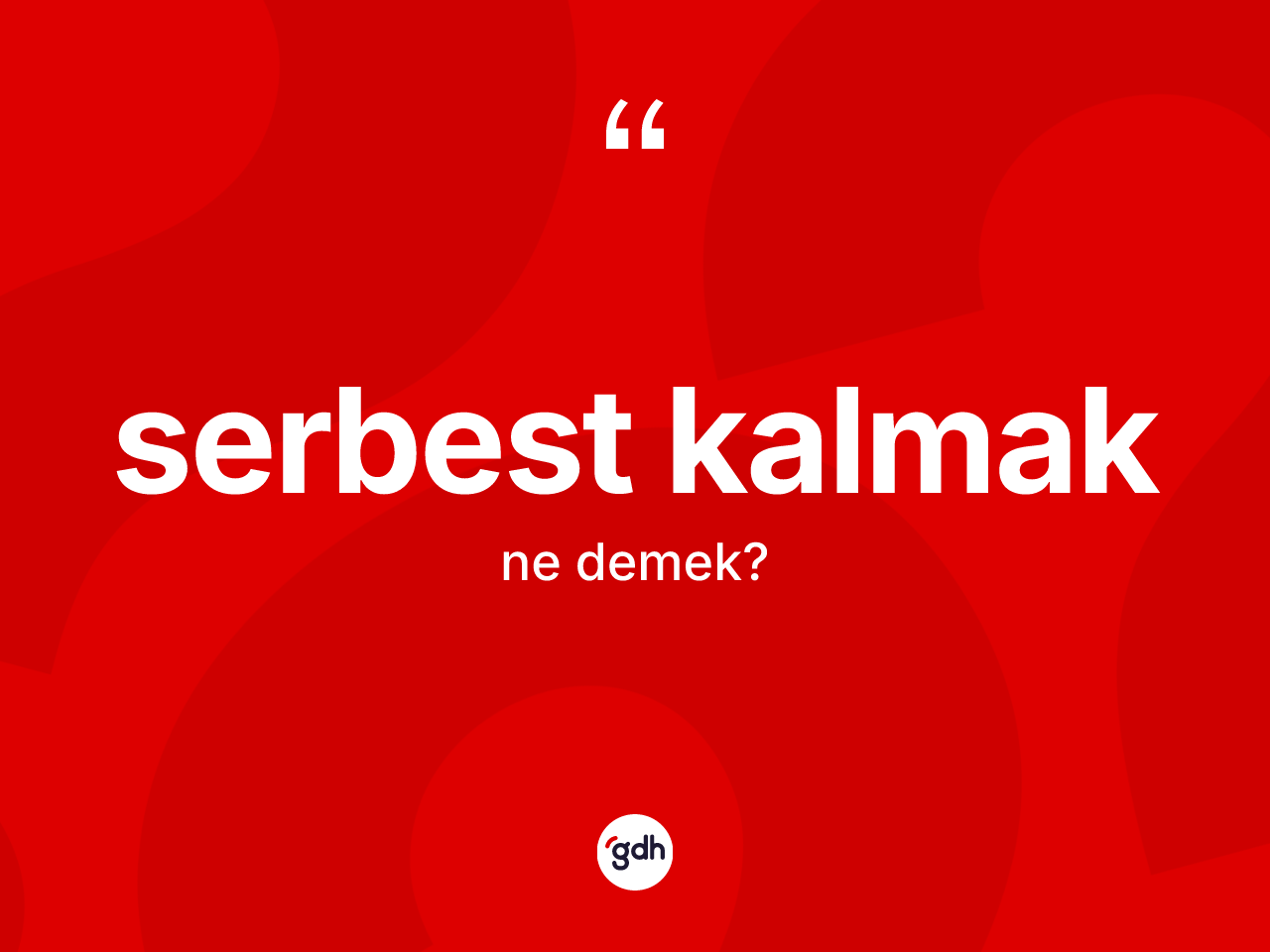 Serbest kalmak nedir? Serbest kalmak ifadesi nerede kullanılır?