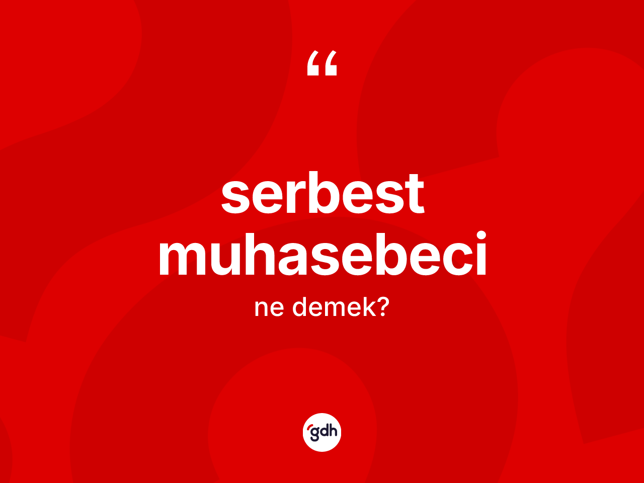Serbest muhasebeci kelimesi nedir? Serbest muhasebeci kelimesinin TDK'ya göre açıklaması nedir?