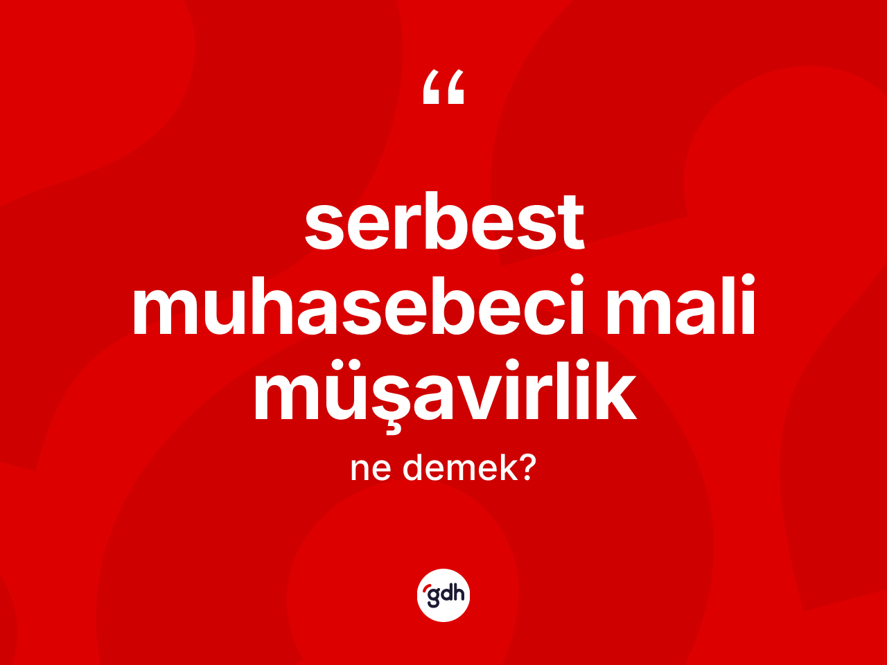 Serbest muhasebeci mali müşavirlik kelimesinin sözlükteki tanımı nedir? Serbest muhasebeci mali müşavirliğin TDK'ya göre anlamı nedir?