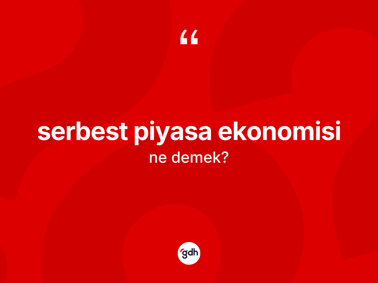 Serbest piyasa ekonomisi ne demek? Serbest piyasa ekonomisi kelimesinin kaç farklı anlamı var?
