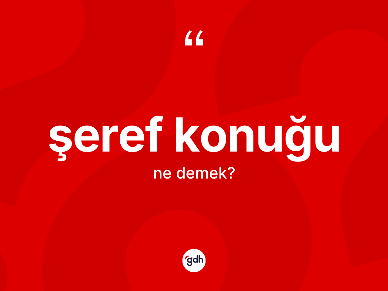 Şeref konuğu ne anlama gelir? Şeref konuğunun sözlükteki anlamı nedir?
