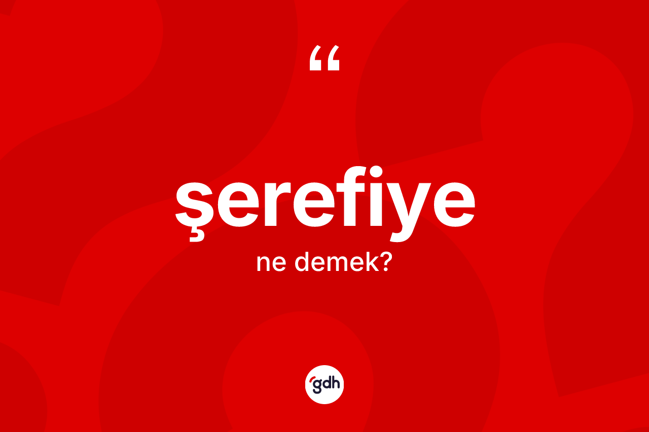 Şerefiye kelimesi nedir?