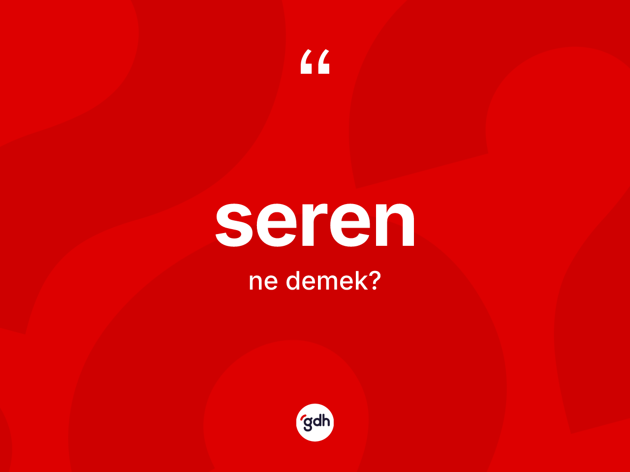 Seren ne demek? Serenin TDK'ya göre anlamı nedir?