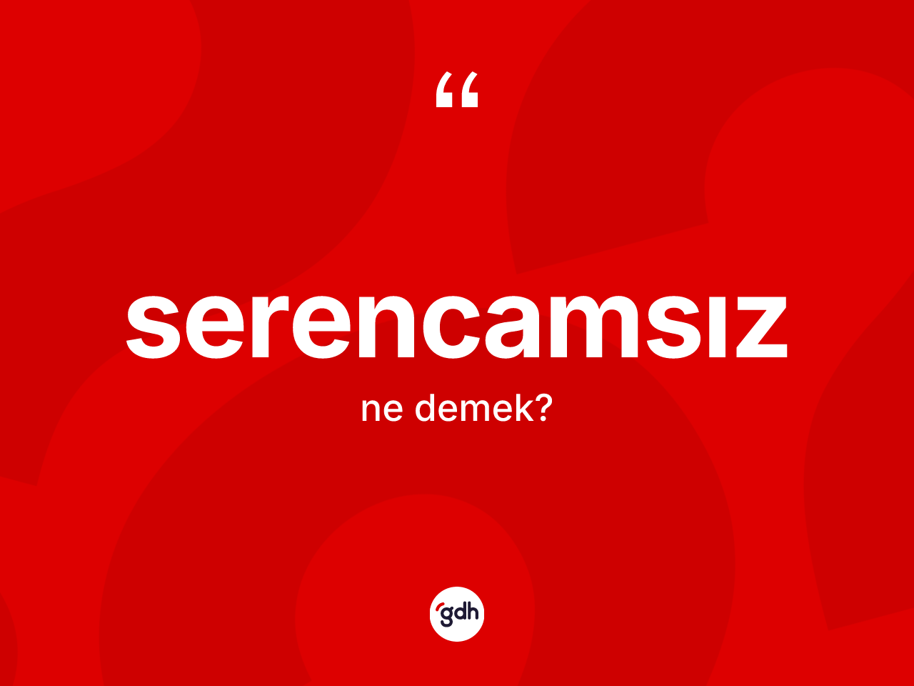Serencamsız kelimesinin anlamı nedir? Serencamsız kelimesinin TDK anlamı nedir?