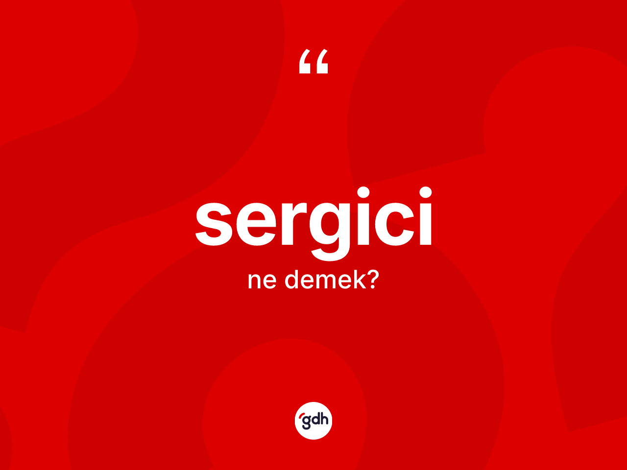 Sergici ne demek? Sergicinin TDK'ya göre anlamı nedir?