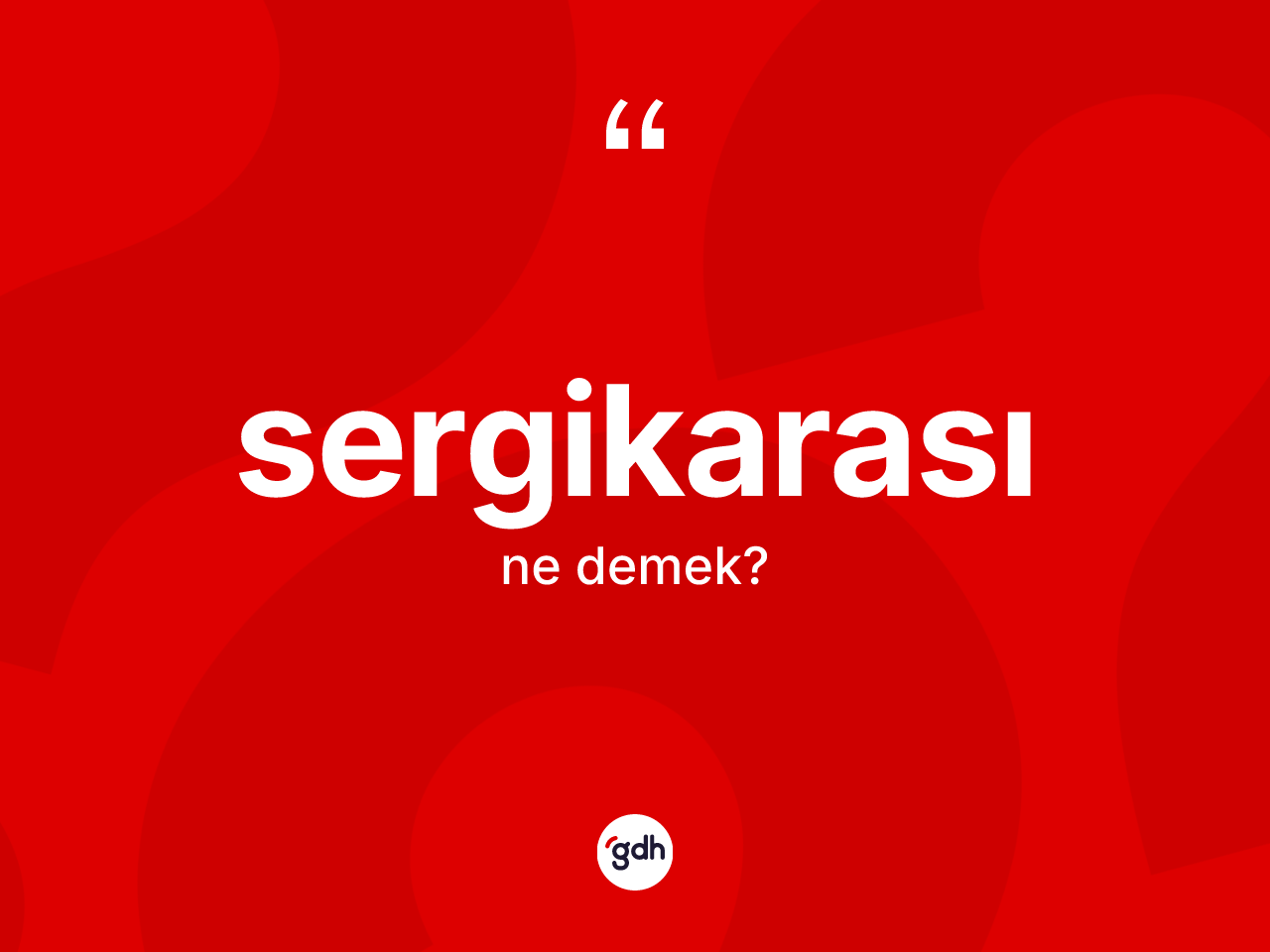 Sergikarası kelimesinin anlamı nedir? Sergikarasının halk arasındaki kullanımı nasıldır?