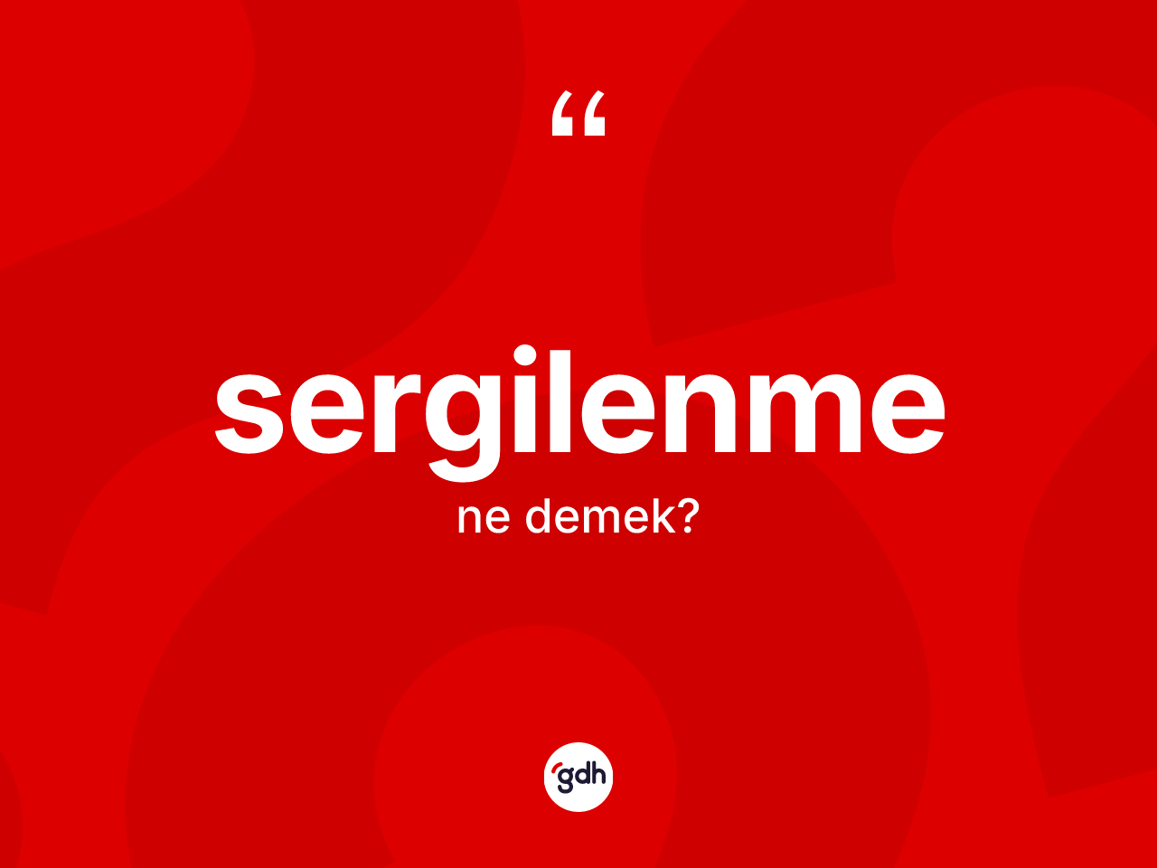 Sergilenme kelimesi nedir? Sergilenme kelimesinin kaç farklı anlamı var?