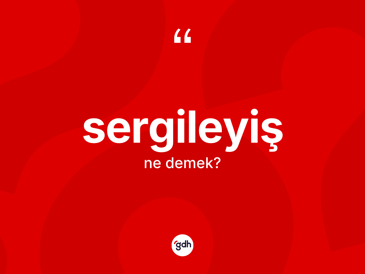 Sergileyiş kelimesinin tanımı nedir? Sergileyiş kelimesinin TDK anlamı nedir?