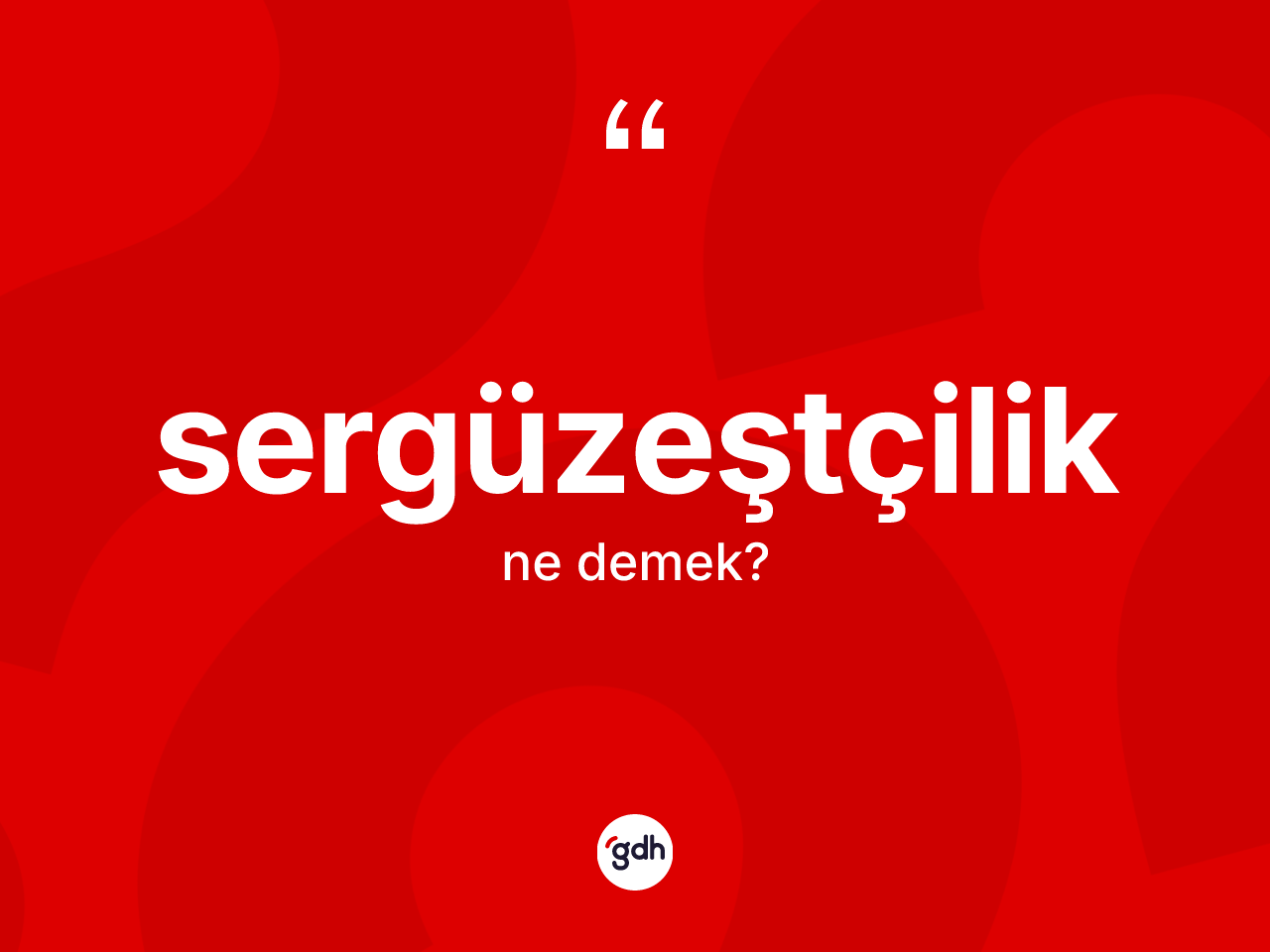 Sergüzeştçilik nedir? Sergüzeştçilik kelimesinin özellikleri nelerdir?