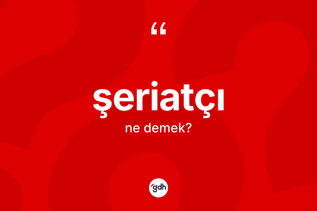 Şeriatçı nedir?