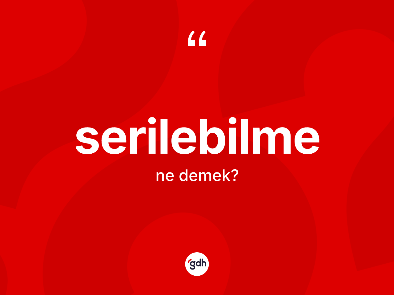 Serilebilme nedir? Serilebilmenin kısaca tanımı nedir?