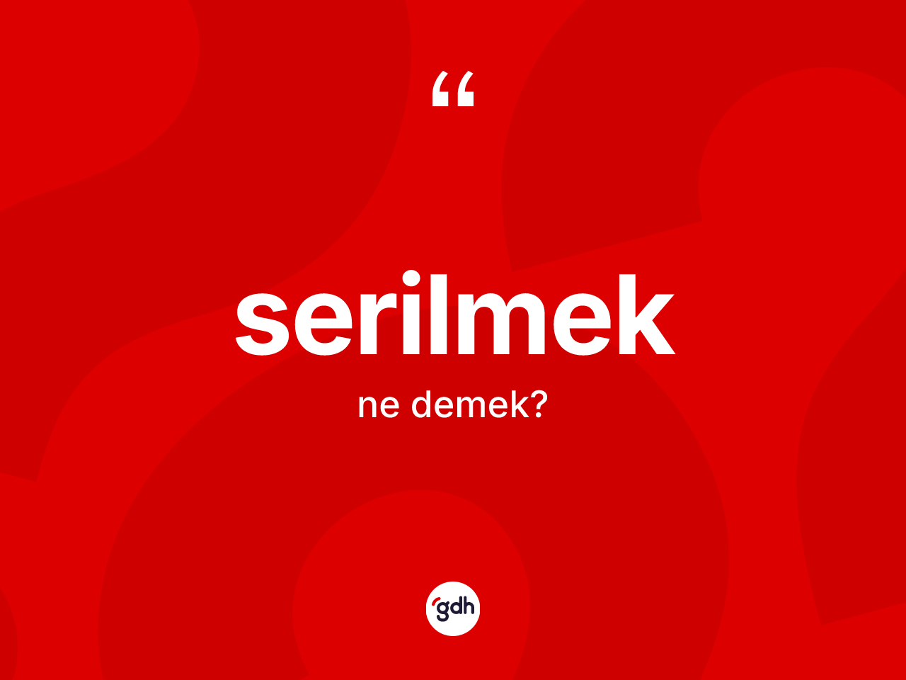 Serilmek kelimesi nedir? Serilmek kelimesinin özellikleri nelerdir?