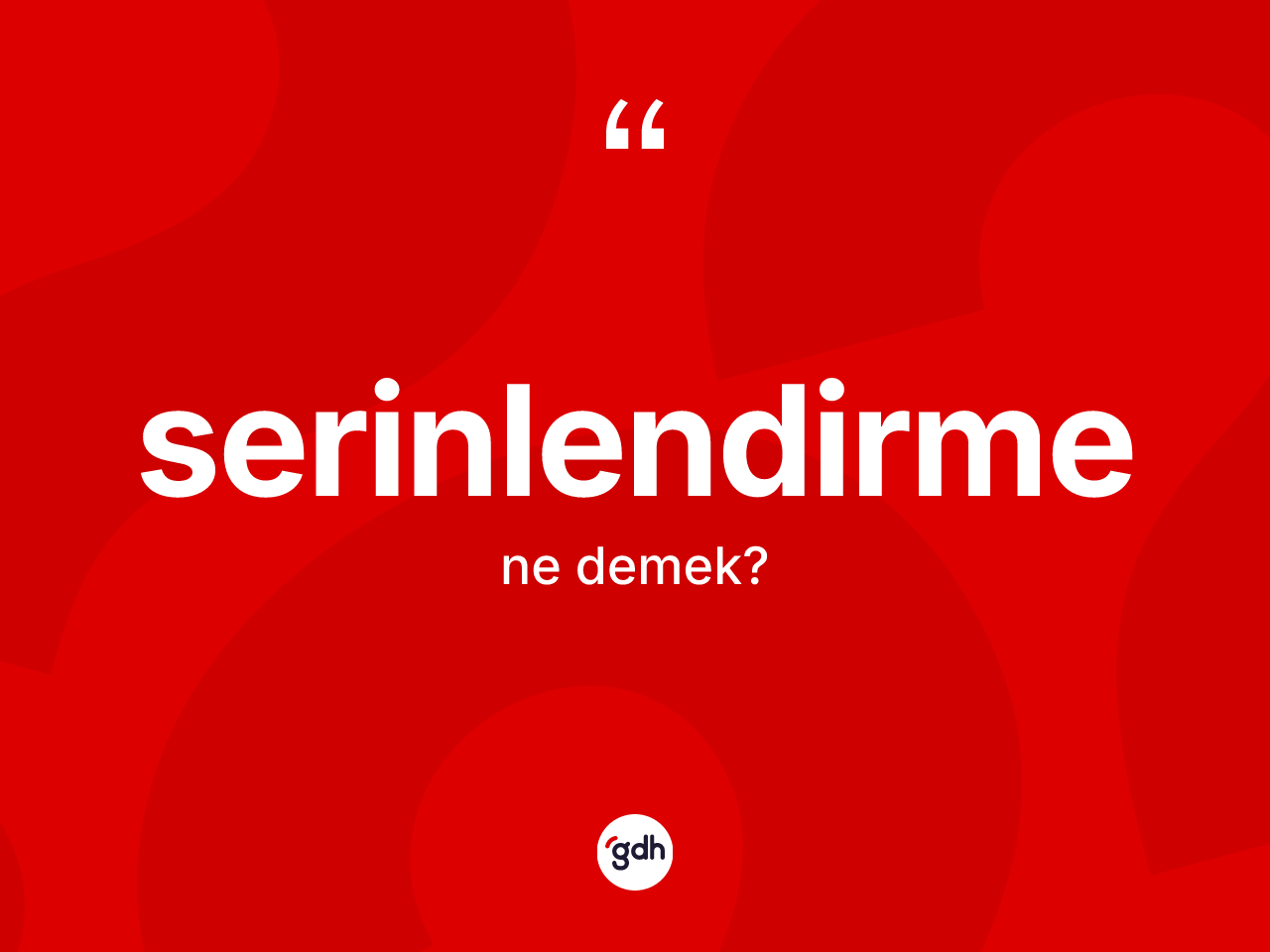 Serinlendirme kelimesi ne anlama gelir? Serinlendirmenin TDK'ya göre anlamı nedir?