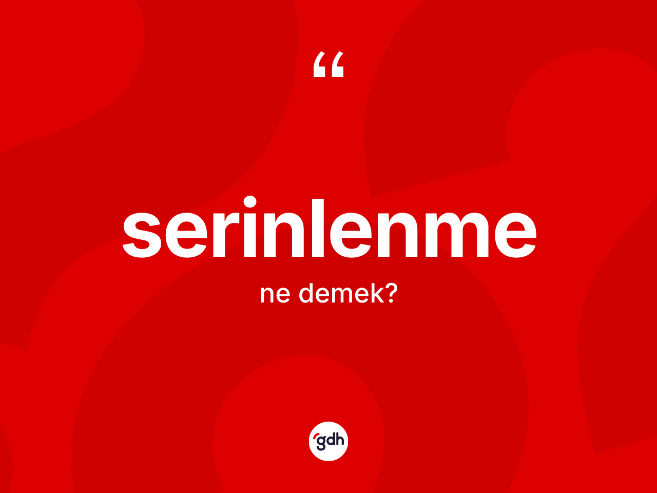 Serinlenme kelimesinin sözlükteki tanımı nedir? Serinlenme kelimesinin özellikleri nelerdir?