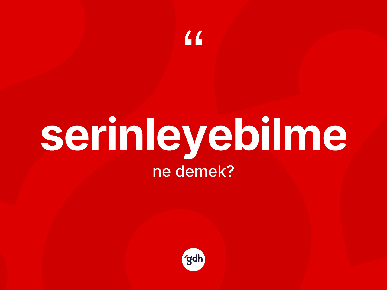 Serinleyebilme kelimesinin tanımı nedir? Serinleyebilme kelimesinin kaç farklı anlamı var?