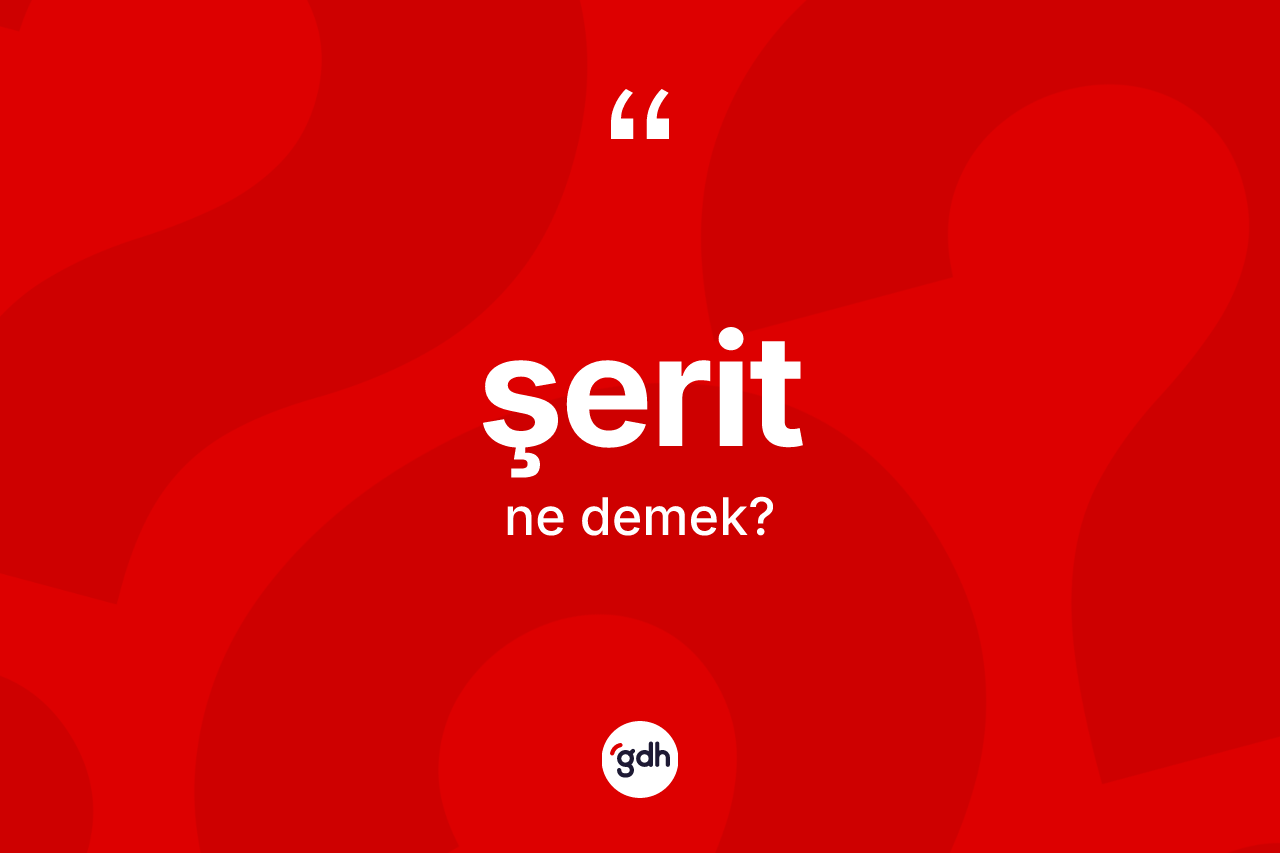 Şerit kelimesi nedir?