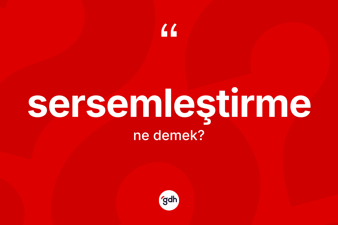 Sersemleştirme kelimesinin anlamı nedir? Sersemleştirmenin TDK'ya göre anlamı nedir?