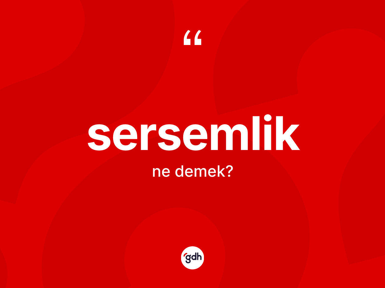 Sersemlik kelimesi ne demek? Sersemlik kelimesinin kaç farklı anlamı var?