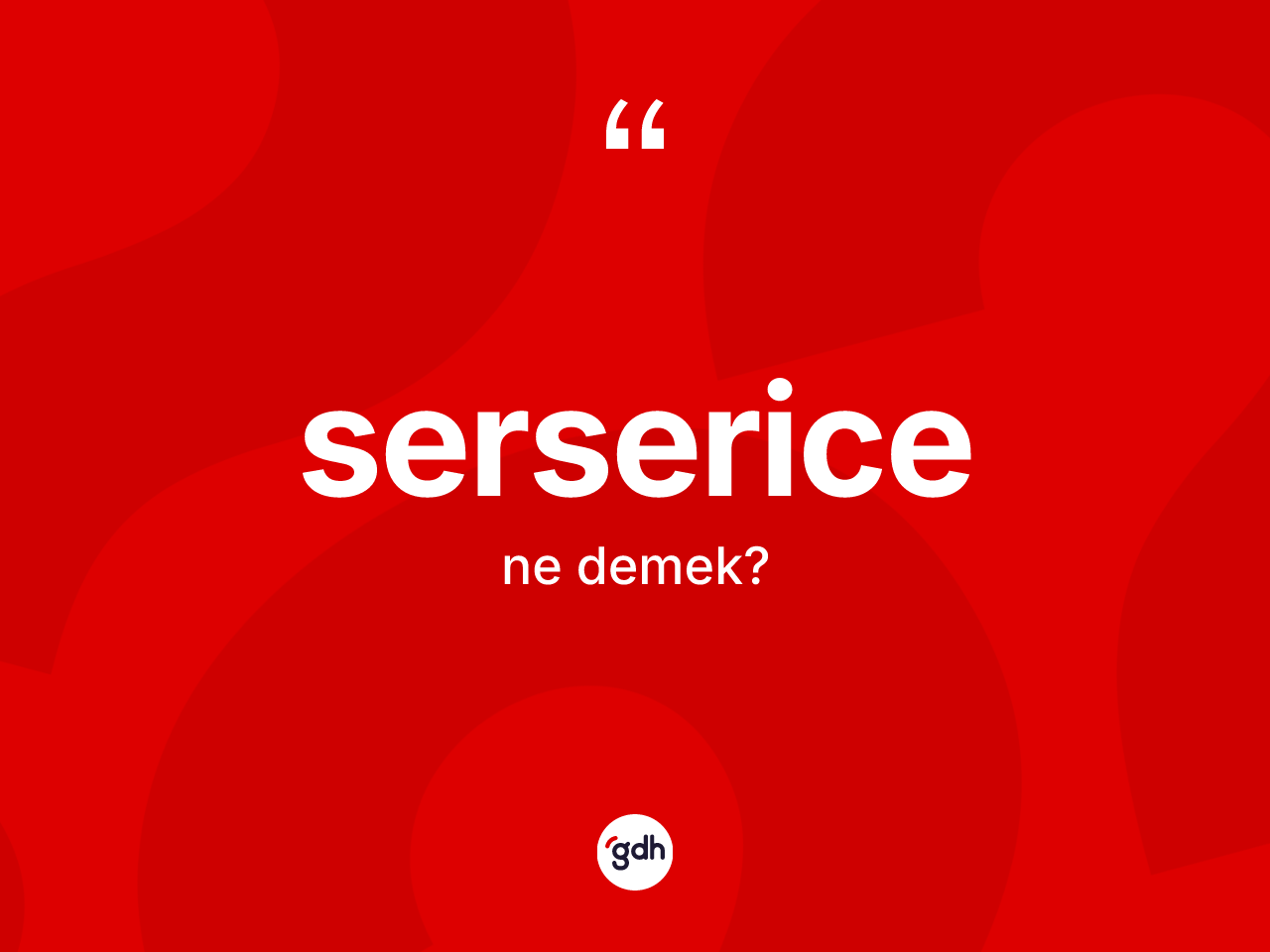 Serserice kelimesinin sözlükteki tanımı nedir? Sersericenin TDK'ya göre anlamı nedir?