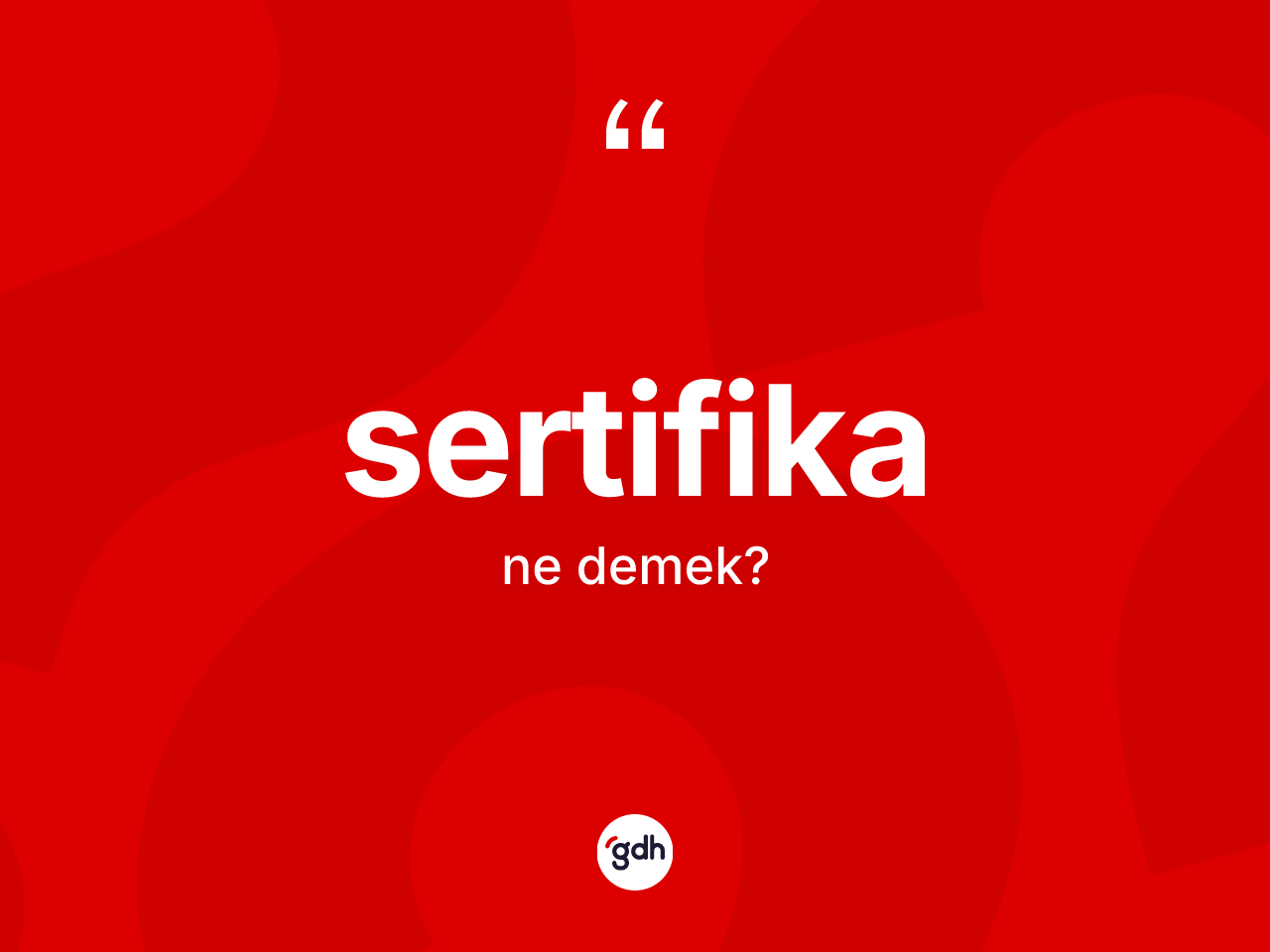 Sertifika ne demek? Sertifikanın TDK'ya göre anlamı nedir?
