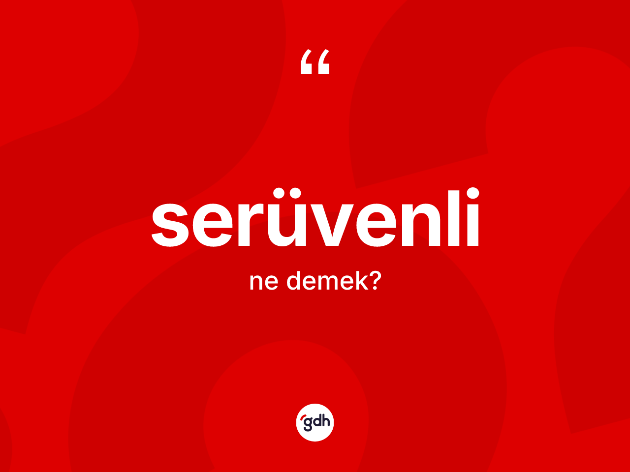 Serüvenli kelimesinin anlamı nedir? Serüvenlinin halk arasındaki kullanımı nasıldır?