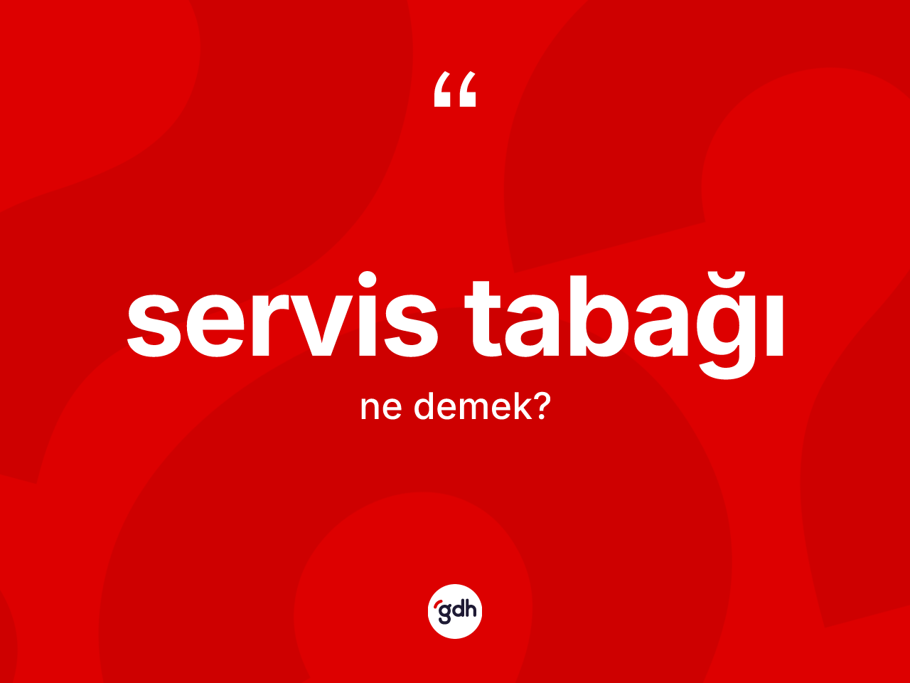 Servis tabağı kelimesinin anlamı nedir? Servis tabağının TDK'ya göre anlamı nedir?