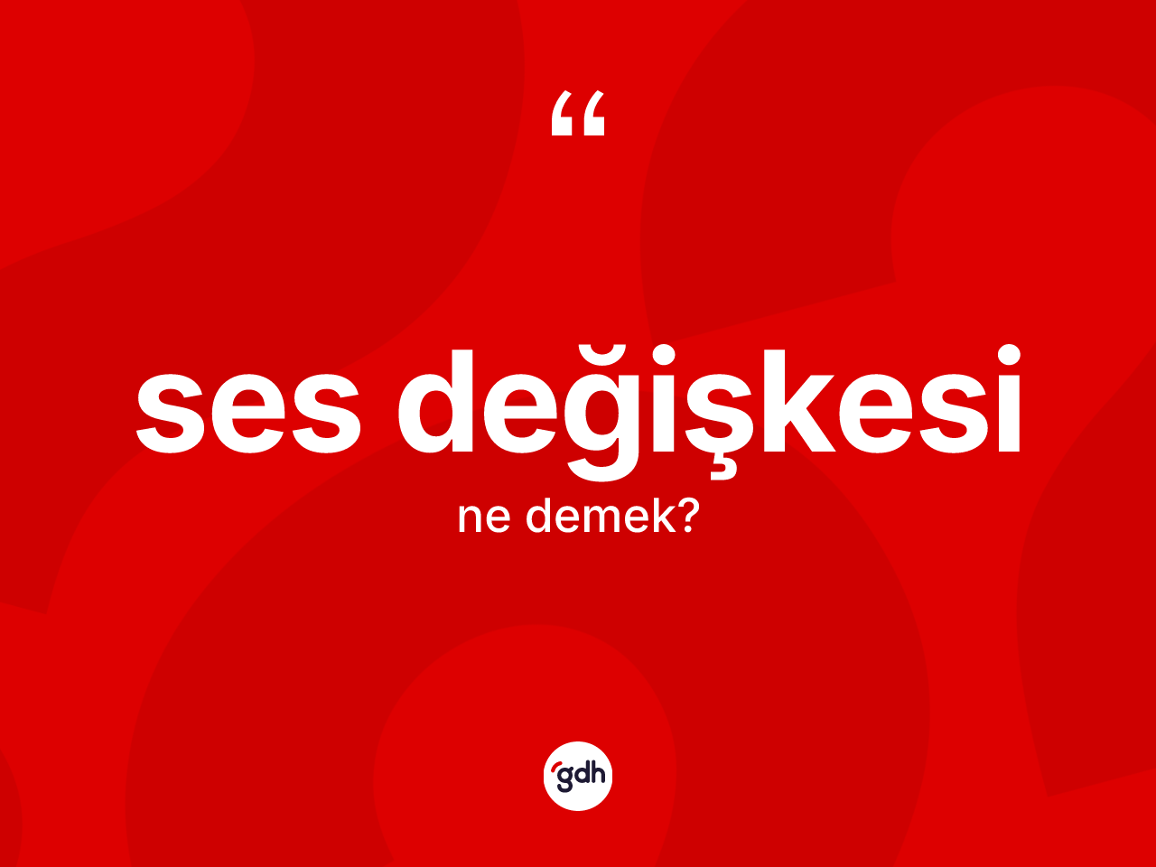 Ses değişkesi kelimesinin sözlükteki tanımı nedir? Ses değişkesinin TDK'ya göre anlamı nedir?