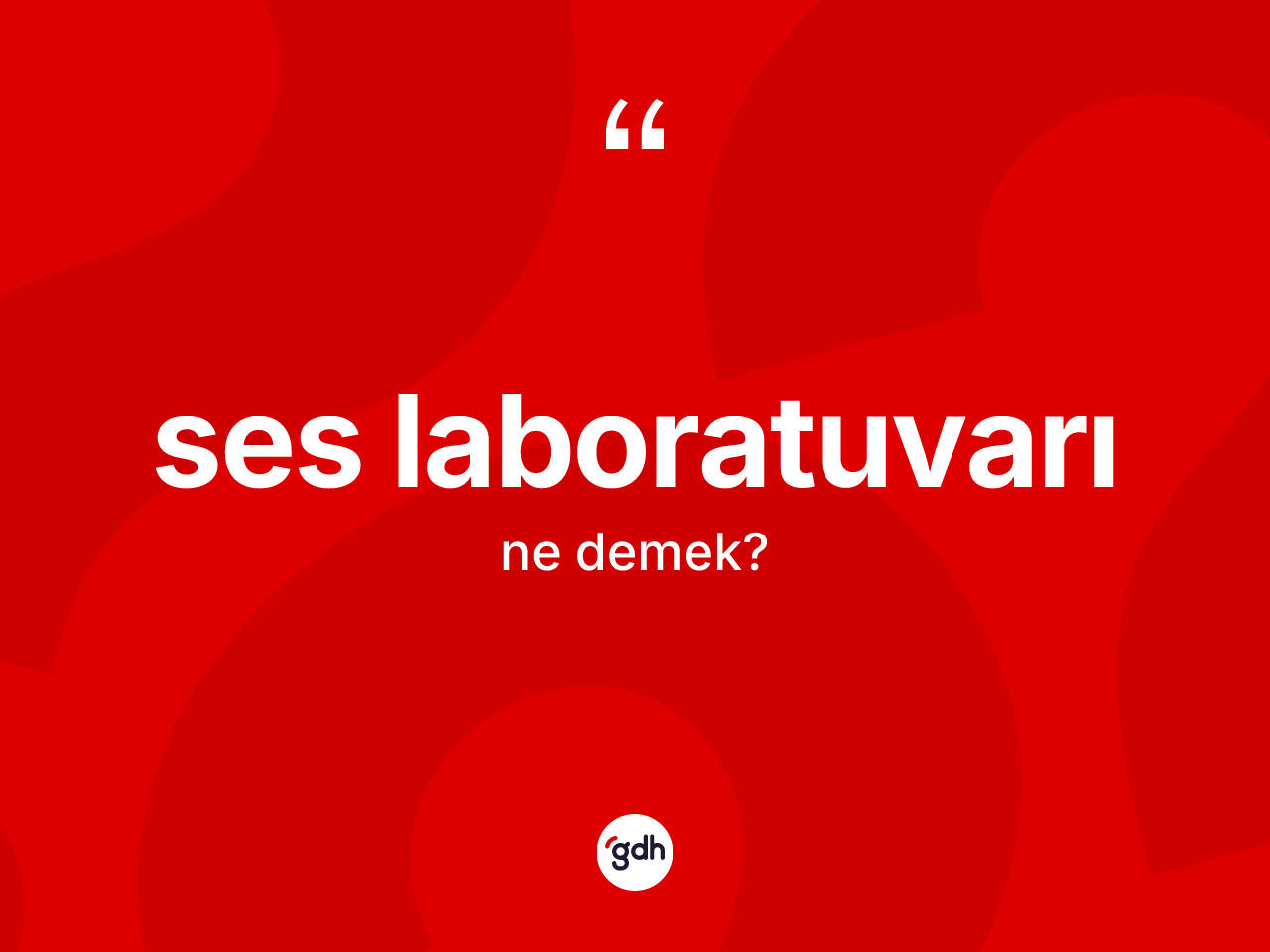 Ses laboratuvarı kelimesinin tanımı nedir? Ses laboratuvarının TDK'ya göre anlamı nedir?