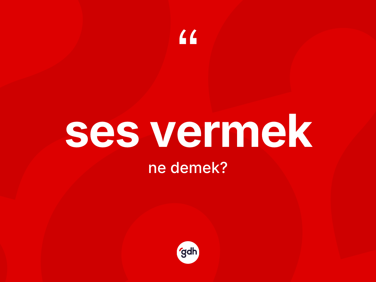 Ses vermek ifadesinin kısaca anlamı nedir? Ses vermek ifadesinin TDK'ya göre anlamı nedir?