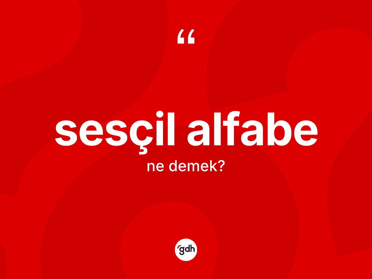 Sesçil alfabe kelimesinin tanımı nedir? Sesçil alfabenin sözlükteki anlamı nedir?