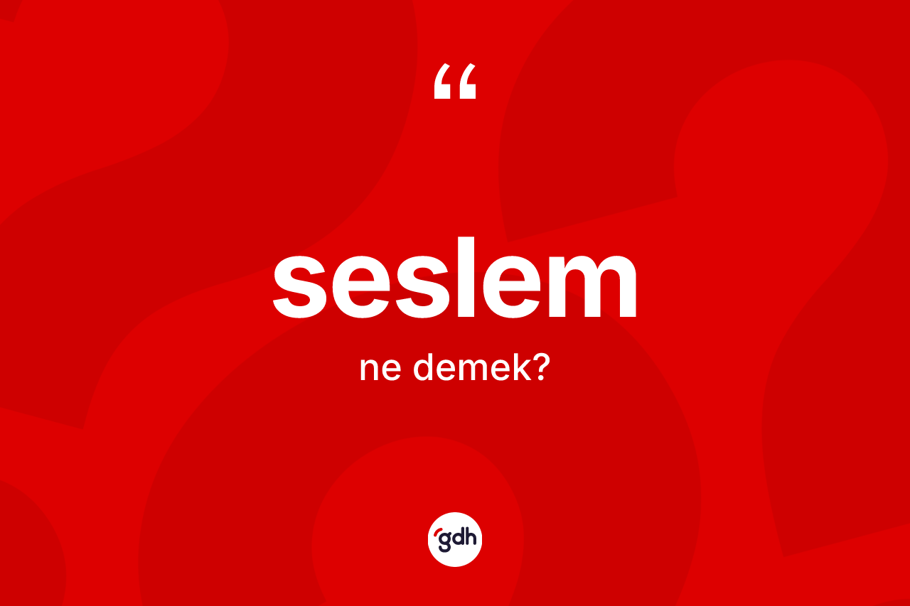 Seslem kelimesi nedir? Seslemin kısaca tanımı nedir?