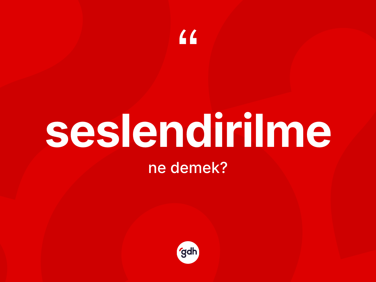 Seslendirilme ne demek? Seslendirilmenin TDK'ya göre anlamı nedir?