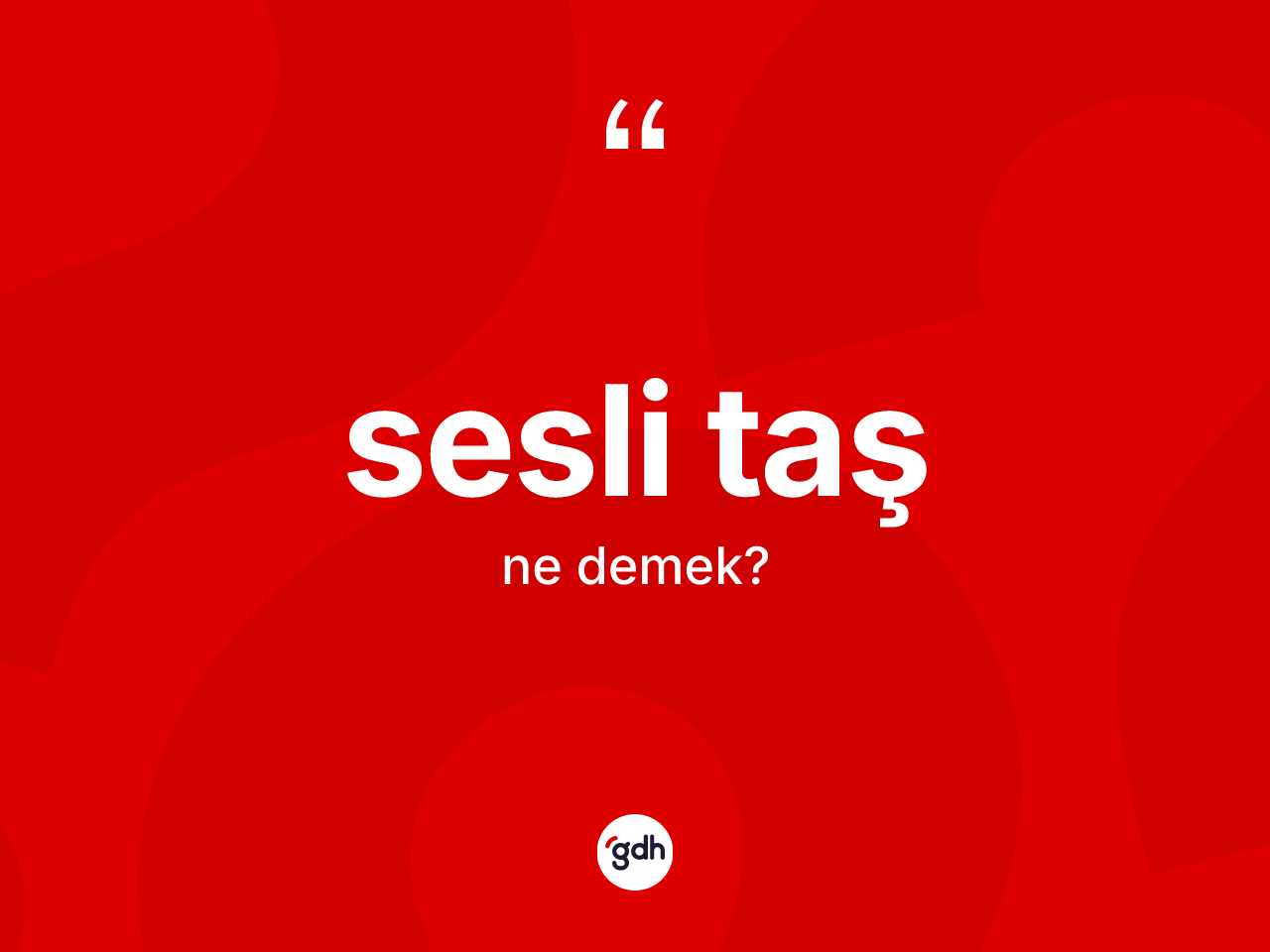 Sesli taş kelimesinin tanımı nedir? Sesli taş kelimesinin özellikleri nelerdir?