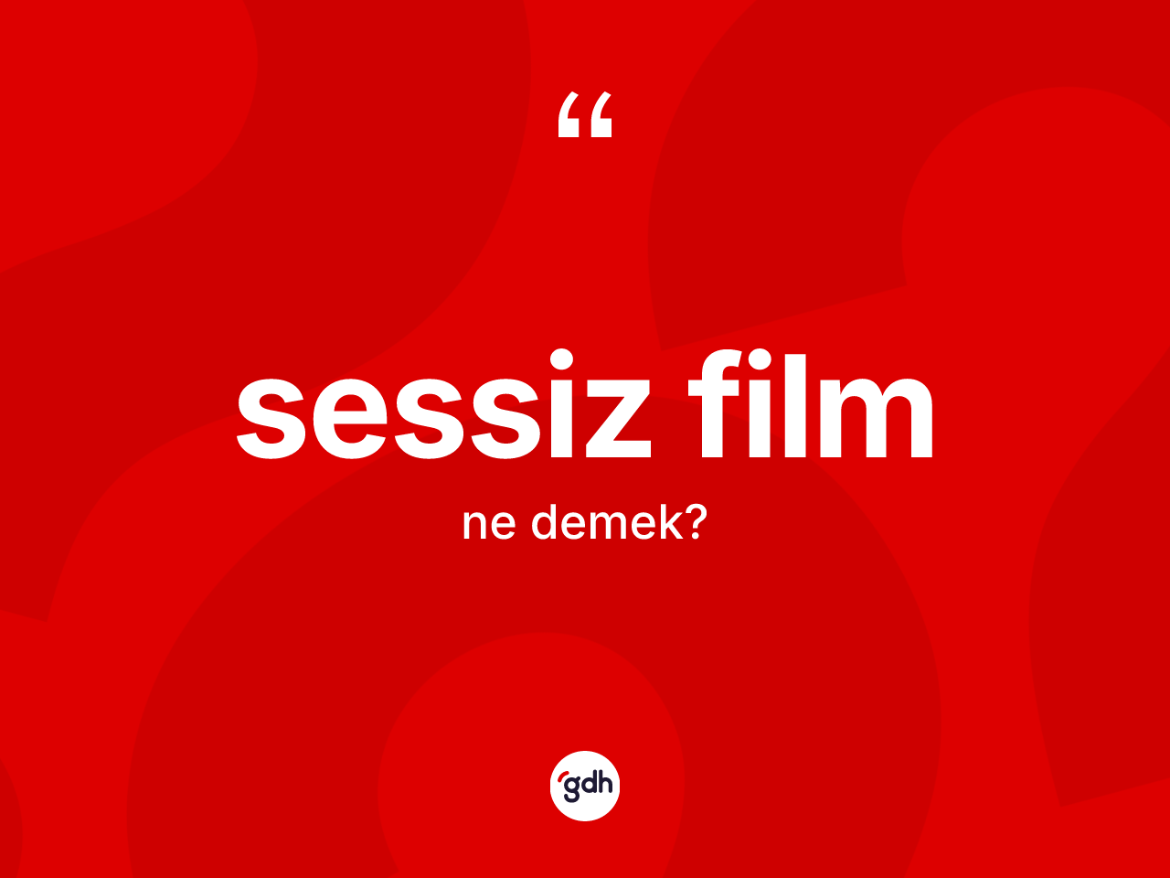 Sessiz film ne demek? Sessiz filmin sözlükteki anlamı nedir?
