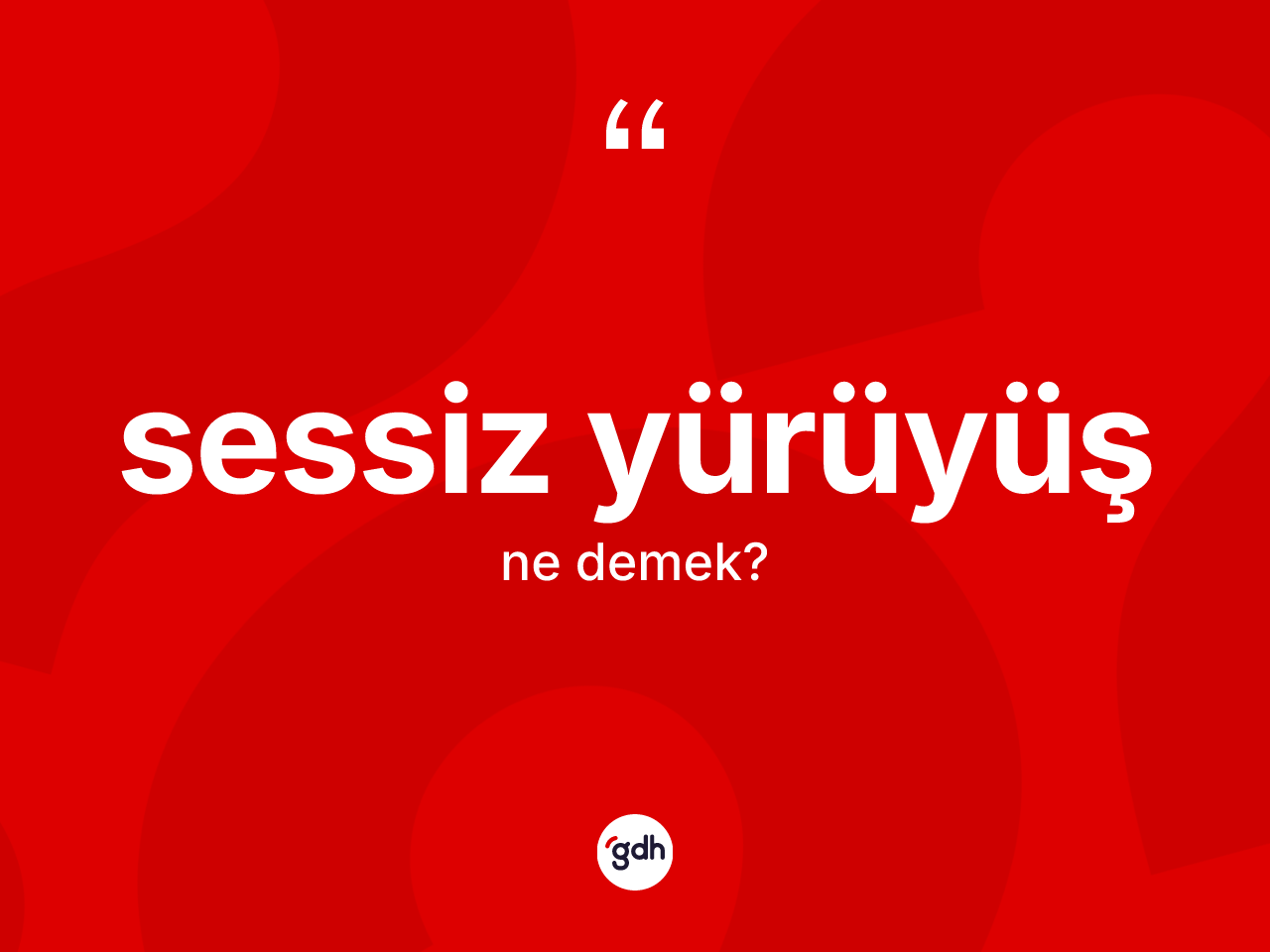 Sessiz yürüyüş kelimesi nedir? Sessiz yürüyüş kelimesinin özellikleri nelerdir?