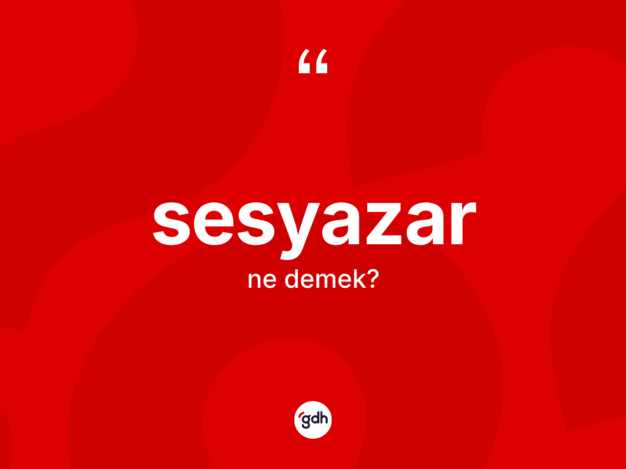 Sesyazar kelimesinin anlamı nedir? Sesyazarın kısaca tanımı nedir?