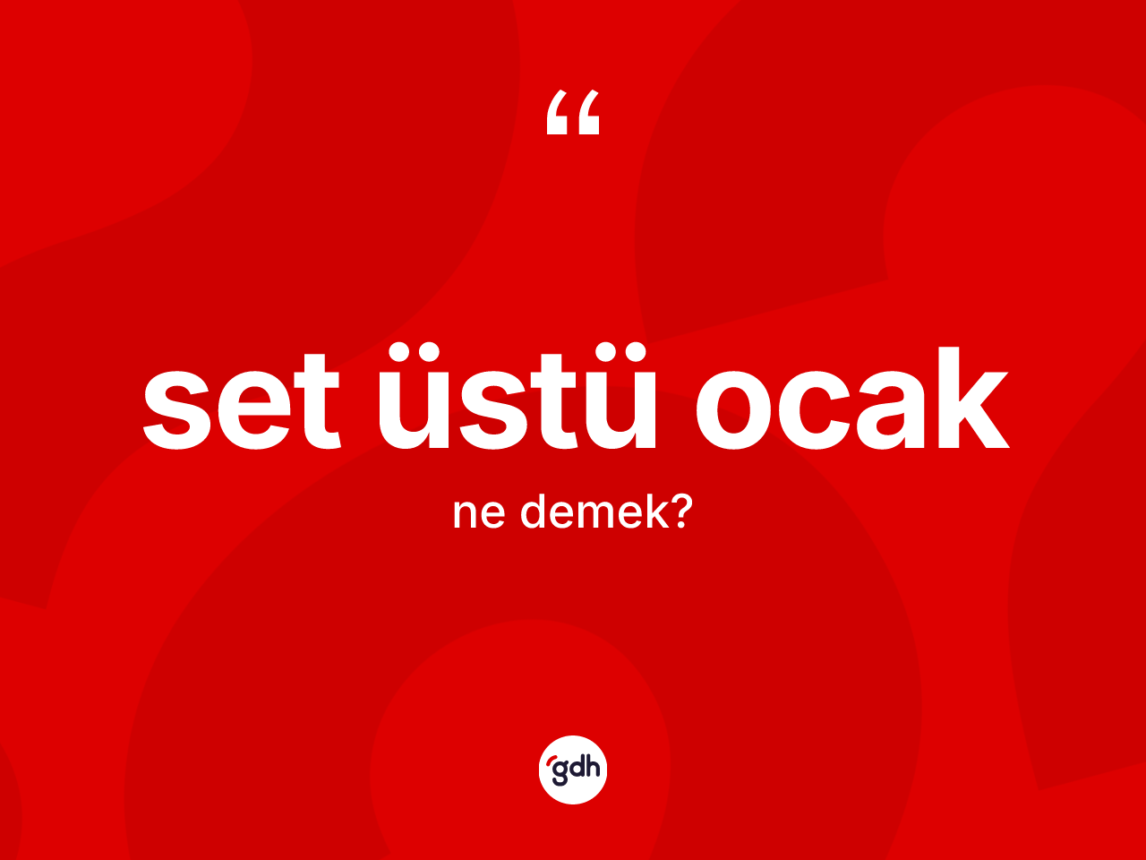 Set üstü ocak kelimesinin sözlükteki tanımı nedir? Set üstü ocağın TDK'ya göre anlamı nedir?