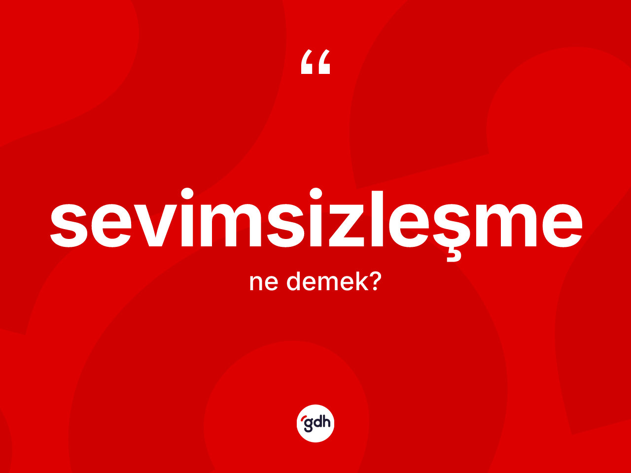 Sevimsizleşme kelimesi ne anlama gelir? Sevimsizleşme kelimesinin TDK'ya göre açıklaması nedir?