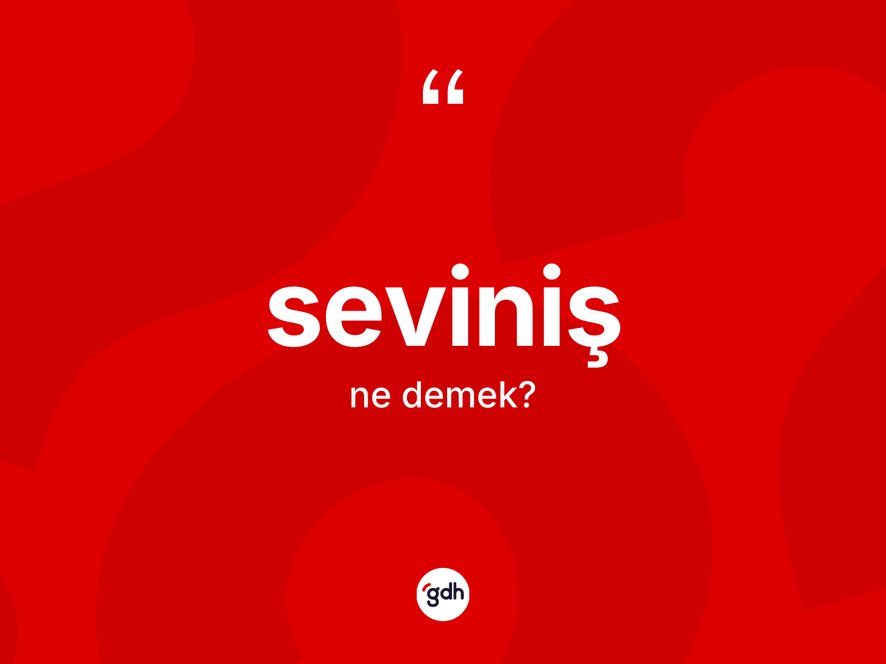 Seviniş kelimesinin tanımı nedir? Seviniş kelimesinin TDK anlamı nedir?
