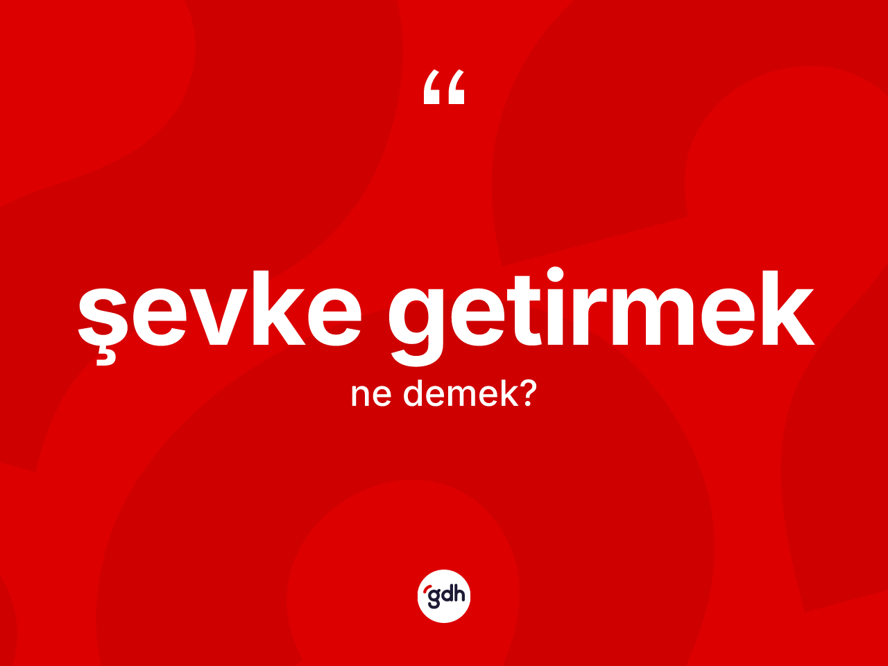 Şevke getirmek ne demektir? Şevke getirmek ifadesi nerede kullanılır?