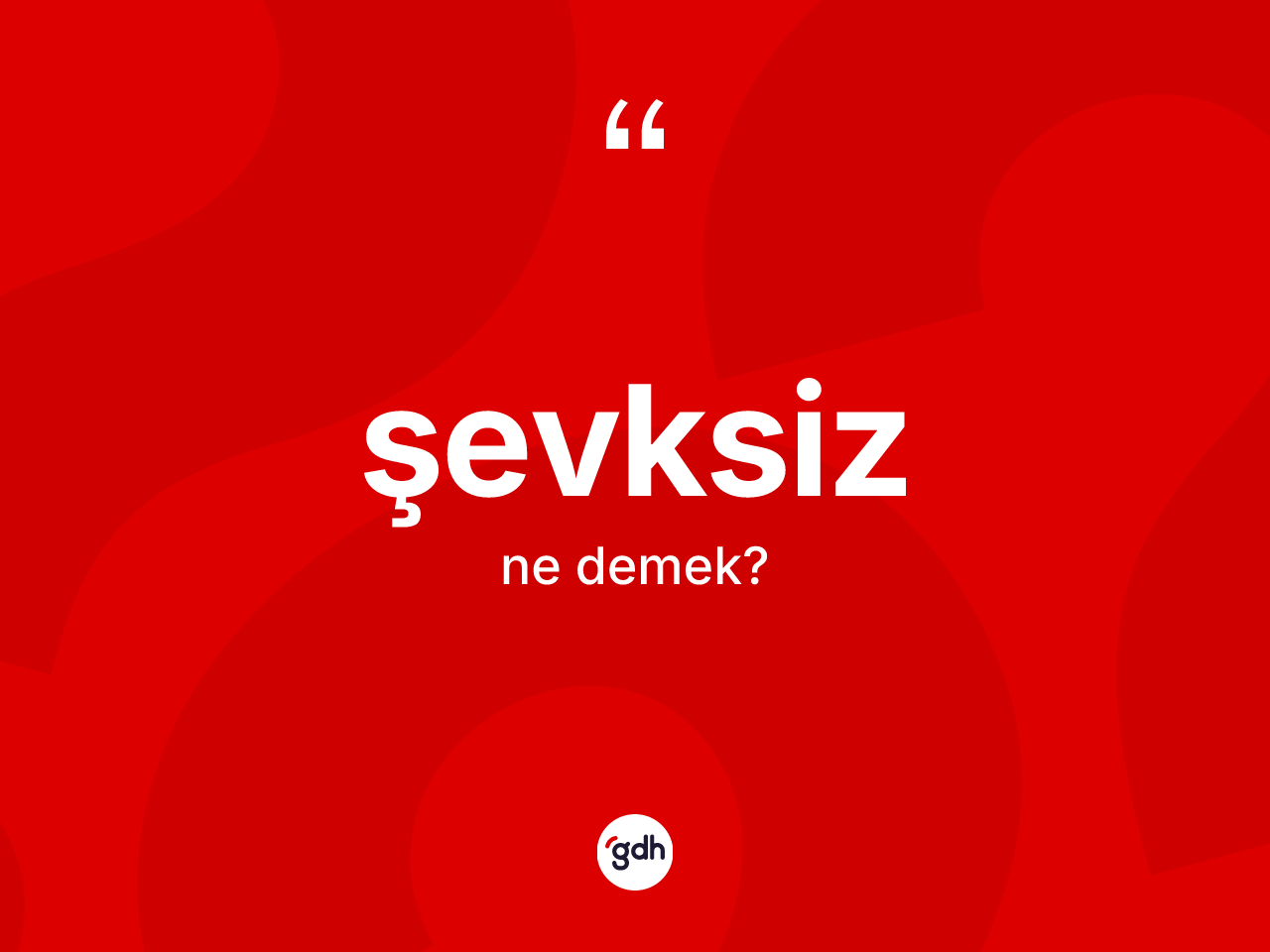 Şevksiz ne demek? Şevksizin halk arasındaki kullanımı nasıldır?
