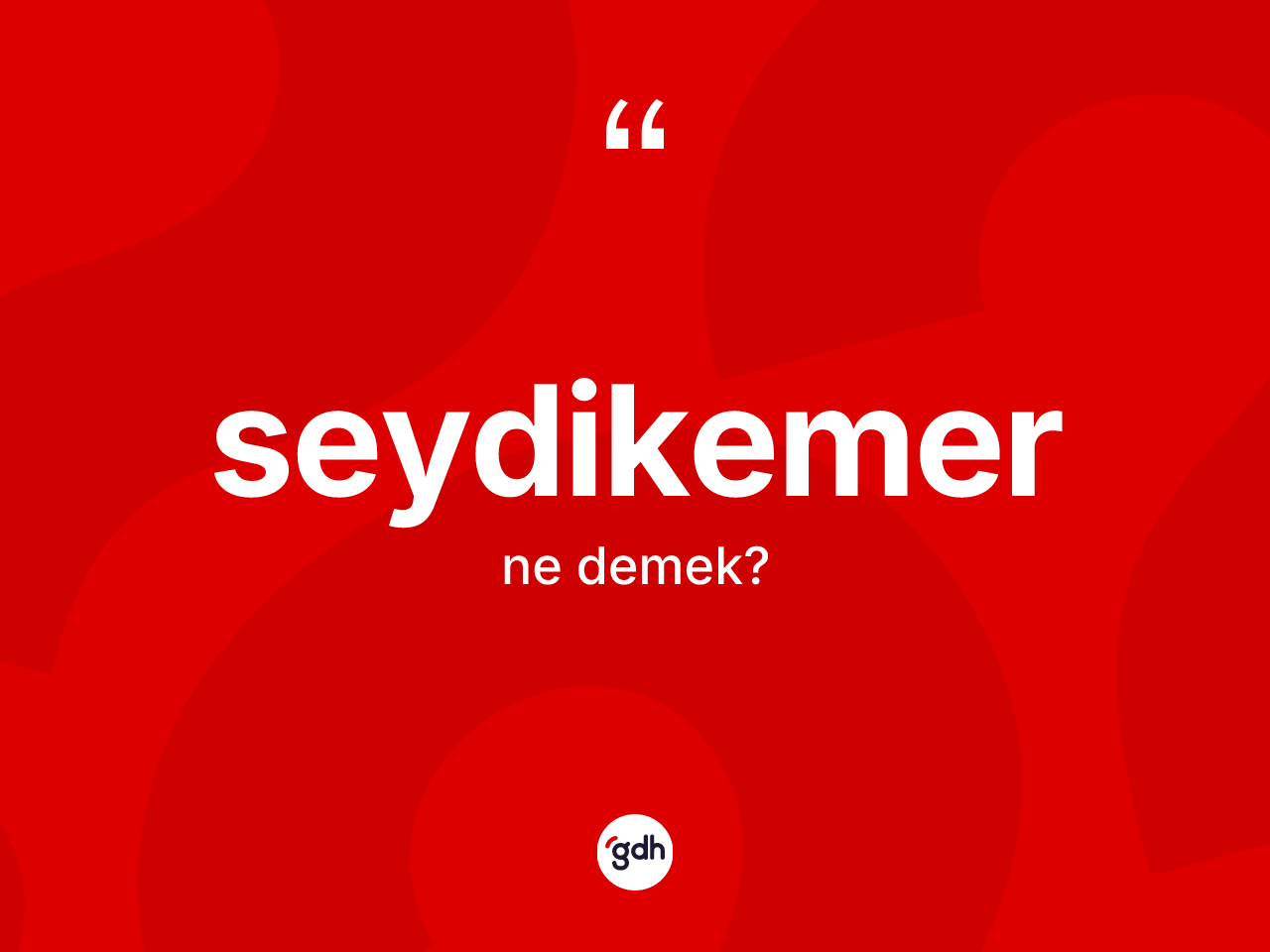 Seydikemer kelimesinin anlamı nedir? Seydikemer kelimesinin özellikleri nelerdir?