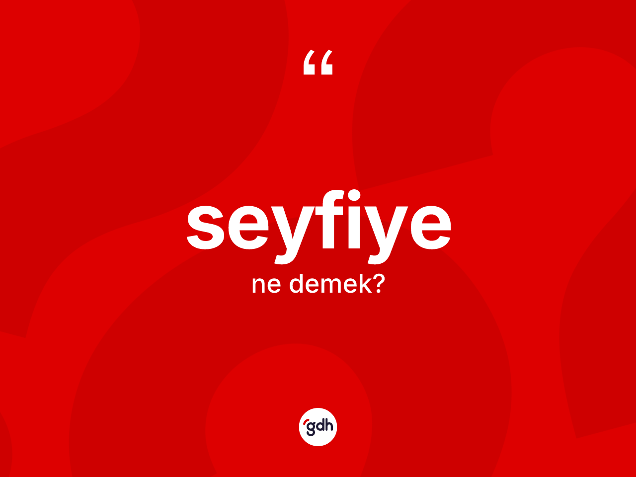 Seyfiye kelimesinin sözlükteki tanımı nedir? Seyfiyenin TDK'ya göre anlamı nedir?